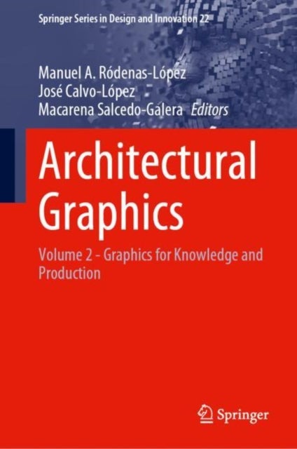 Architectural Graphics - Volume 2 - Graphics for Knowledge and Production