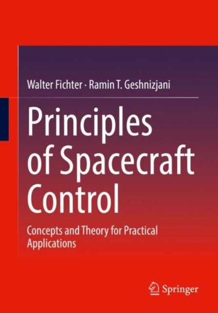 Principles of Spacecraft Control - Concepts and Theory for Practical Applications