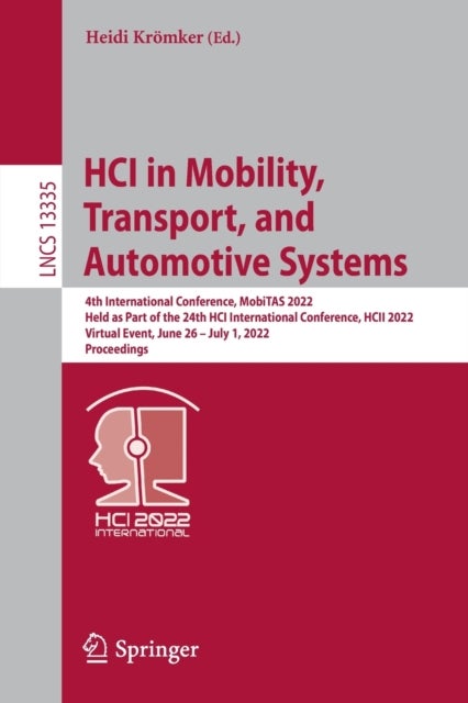 HCI in Mobility, Transport, and Automotive Systems - 4th International Conference, MobiTAS 2022, Held as Part of the 24th HCI International Conference, HCII 2022, Virtual Event, June 26 – July 1, 2022, Proceedings