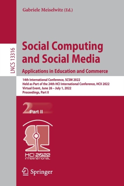 Social Computing and Social Media: Applications in Education and Commerce - 14th International Conference, SCSM 2022, Held as Part of the 24th HCI International Conference, HCII 2022, Virtual Event, June 26 – July 1, 2022, Proceedings, Part II