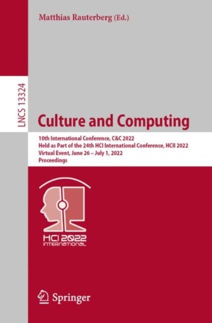 Culture and Computing - 10th International Conference, C&C 2022, Held as Part of the 24th HCI International Conference, HCII 2022, Virtual Event, June 26 – July 1, 2022, Proceedings
