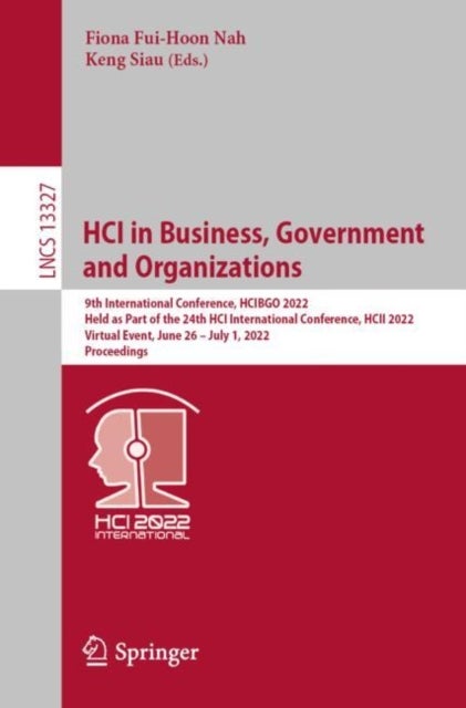 HCI in Business, Government and Organizations - 9th International Conference, HCIBGO 2022, Held as Part of the 24th HCI International Conference, HCII 2022, Virtual Event, June 26 – July 1, 2022, Proceedings