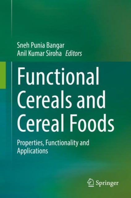 Functional Cereals and Cereal Foods - Properties, Functionality and Applications