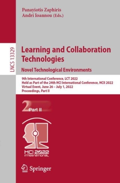 Learning and Collaboration Technologies. Novel Technological Environments - 9th International Conference, LCT 2022, Held as Part of the 24th HCI International Conference, HCII 2022, Virtual Event, June 26 – July 1, 2022, Proceedings, Part II
