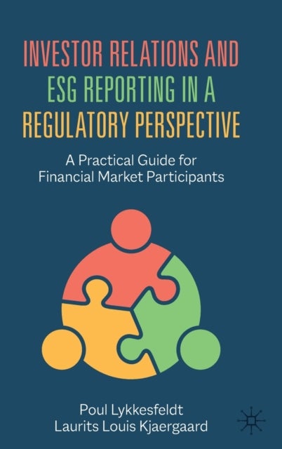 Investor Relations and ESG Reporting in a Regulatory Perspective - A Practical Guide for Financial Market Participants