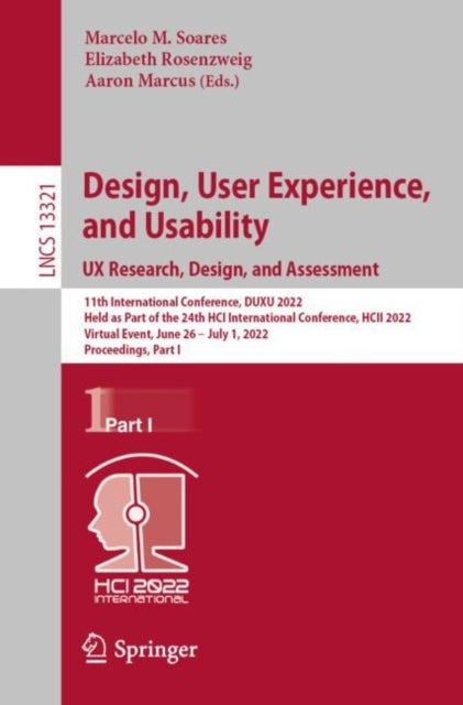 Design, User Experience, and Usability: UX Research, Design, and Assessment - 11th International Conference, DUXU 2022, Held as Part of the 24th HCI International Conference, HCII 2022, Virtual Event, June 26 – July 1, 2022, Proceedings, Part I