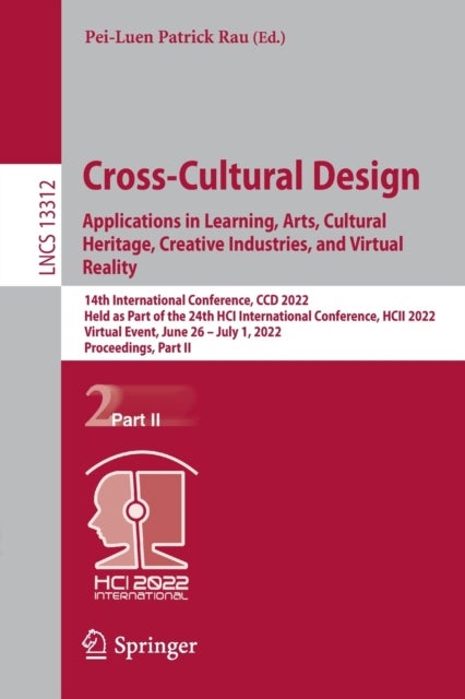 Cross-Cultural Design. Applications in Learning, Arts, Cultural Heritage, Creative Industries, and Virtual Reality - 14th International Conference, CCD 2022, Held as Part of the 24th HCI International Conference, HCII 2022, Virtual Event, June 26 – July 1, 2022, Proceedings, Part II