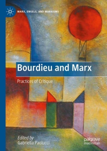 Bourdieu and Marx - Practices of Critique