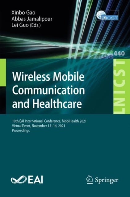 Wireless Mobile Communication and Healthcare - 10th EAI International Conference, MobiHealth 2021, Virtual Event, November 13–14, 2021, Proceedings