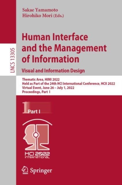 Human Interface and the Management of Information: Visual and Information Design - Thematic Area, HIMI 2022, Held as Part of the 24th HCI International Conference, HCII 2022, Virtual Event, June 26 – July 1, 2022, Proceedings, Part I