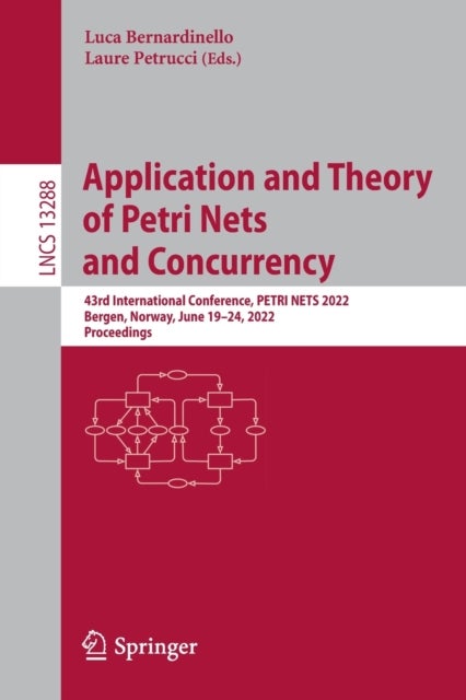 Application and Theory of Petri Nets and Concurrency - 43rd International Conference, PETRI NETS 2022, Bergen, Norway, June 19–24, 2022, Proceedings