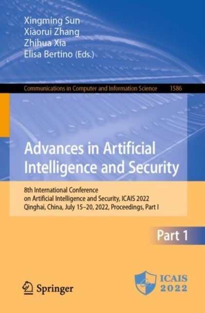 Advances in Artificial Intelligence and Security - 8th International Conference on Artificial Intelligence and Security, ICAIS 2022, Qinghai, China, July 15–20, 2022, Proceedings, Part I
