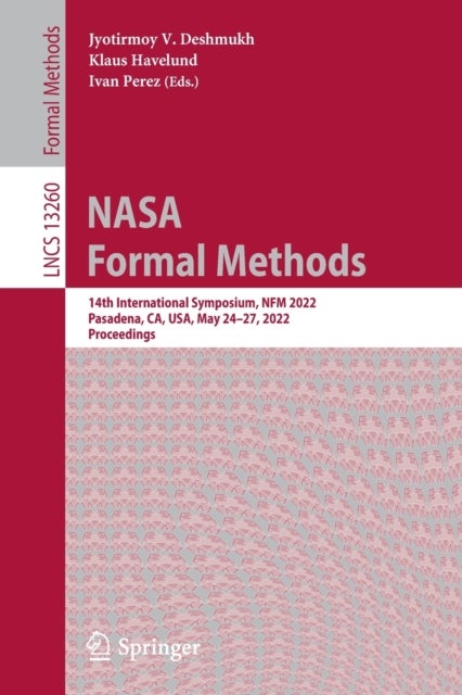 NASA Formal Methods - 14th International Symposium, NFM 2022, Pasadena, CA, USA, May 24–27, 2022, Proceedings