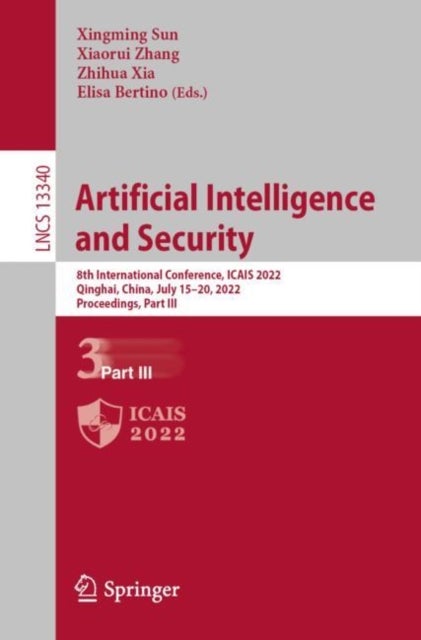 Artificial Intelligence and Security - 8th International Conference, ICAIS 2022, Qinghai, China, July 15–20, 2022, Proceedings, Part III