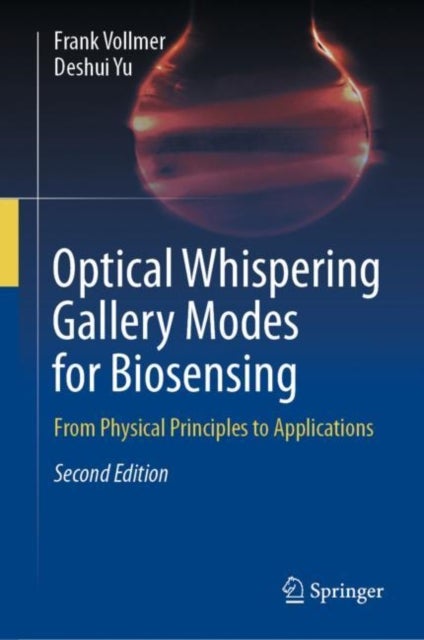 Optical Whispering Gallery Modes for Biosensing - From Physical Principles to Applications