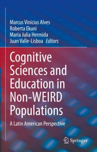 Cognitive Sciences and Education in Non-WEIRD Populations - A Latin American Perspective