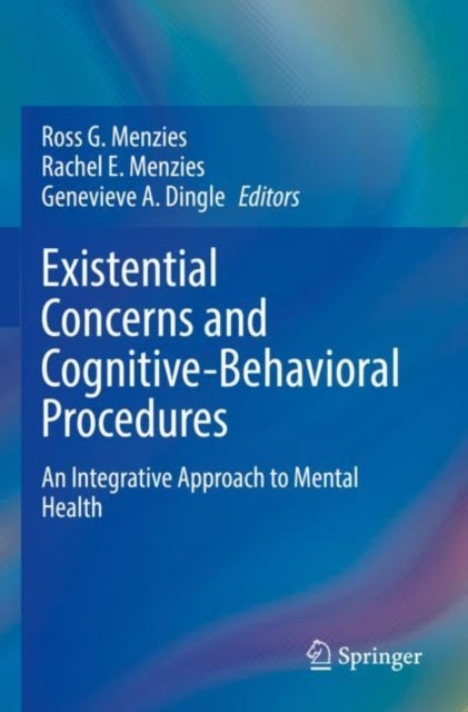 Existential Concerns and Cognitive-Behavioral Procedures - An Integrative Approach to Mental Health