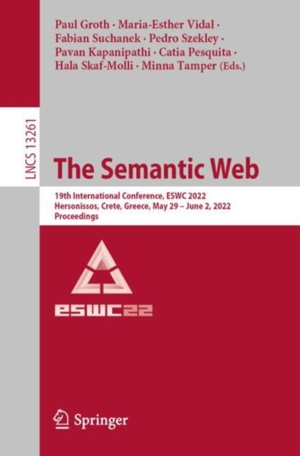 The Semantic Web - 19th International Conference, ESWC 2022, Hersonissos, Crete, Greece, May 29 – June 2, 2022, Proceedings