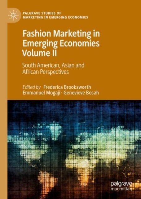 Fashion Marketing in Emerging Economies Volume II - South American, Asian and African Perspectives