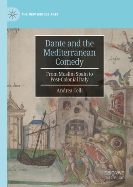 Dante and the Mediterranean Comedy - From Muslim Spain to Post-Colonial Italy