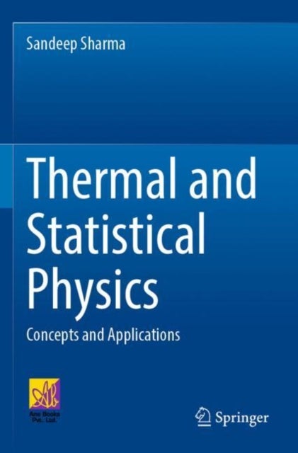 Thermal and Statistical Physics - Concepts and Applications
