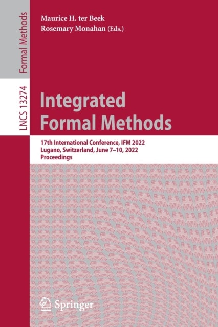 Integrated Formal Methods - 17th International Conference, IFM 2022, Lugano, Switzerland, June 7–10, 2022, Proceedings