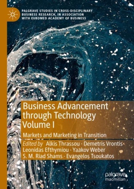 Business Advancement through Technology Volume I - Markets and Marketing in Transition