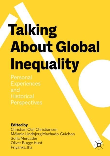 Talking About Global Inequality - Personal Experiences and Historical Perspectives