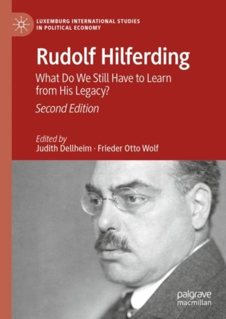 Rudolf Hilferding - What Do We Still Have to Learn from His Legacy?