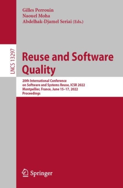 Reuse and Software Quality - 20th International Conference on Software and Systems Reuse, ICSR 2022, Montpellier, France, June 15–17, 2022, Proceedings