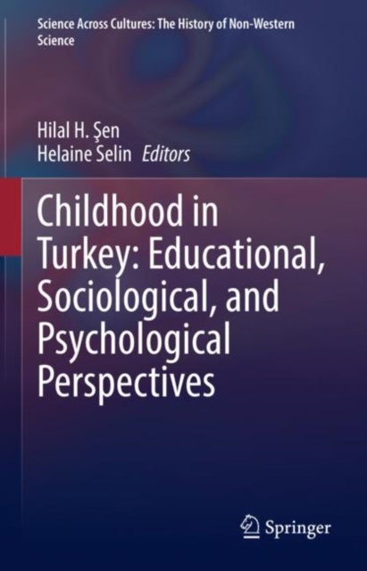 Childhood in Turkey: Educational, Sociological, and Psychological Perspectives