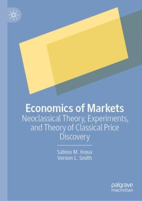 Economics of Markets - Neoclassical Theory, Experiments, and Theory of Classical Price Discovery