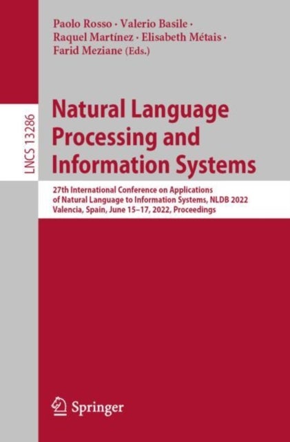Natural Language Processing and Information Systems - 27th International Conference on Applications of Natural Language to Information Systems, NLDB 2022, Valencia, Spain, June 15–17, 2022, Proceedings