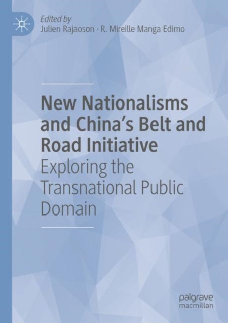 New Nationalisms and China's Belt and Road Initiative - Exploring the Transnational Public Domain
