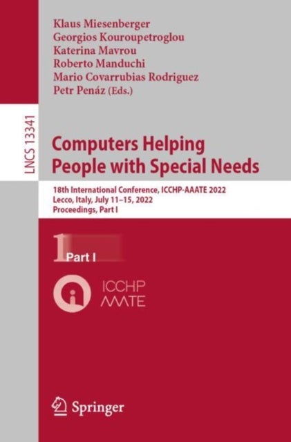 Computers Helping People with Special Needs - 18th International Conference, ICCHP-AAATE 2022, Lecco, Italy, July 11–15, 2022, Proceedings, Part I