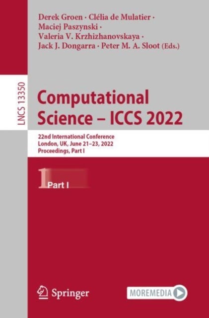 Computational Science – ICCS 2022 - 22nd International Conference, London, UK, June 21–23, 2022, Proceedings, Part I