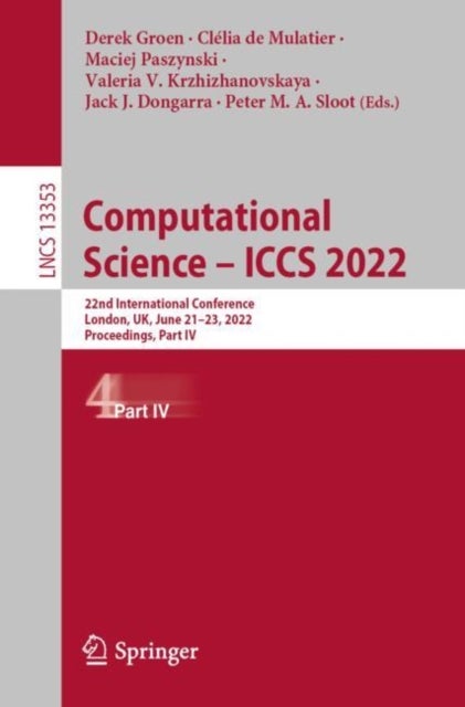 Computational Science – ICCS 2022 - 22nd International Conference, London, UK, June 21–23, 2022, Proceedings, Part IV