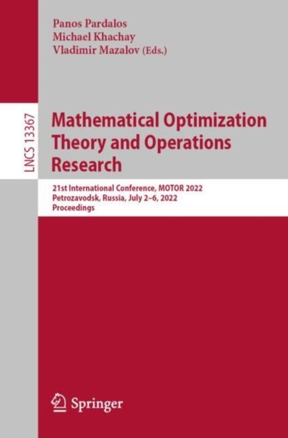 Mathematical Optimization Theory and Operations Research - 21st International Conference, MOTOR 2022, Petrozavodsk, Russia, July 2–6, 2022, Proceedings