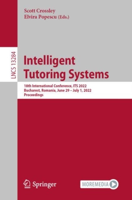 Intelligent Tutoring Systems - 18th International Conference, ITS 2022, Bucharest, Romania, June 29 – July 1, 2022, Proceedings