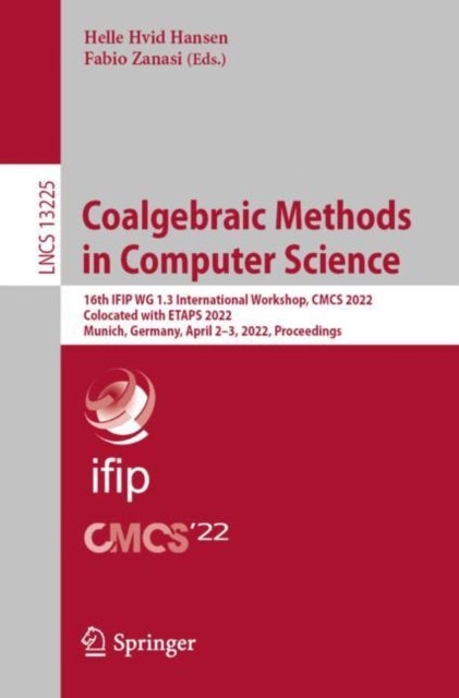 Coalgebraic Methods in Computer Science - 16th IFIP WG 1.3 International Workshop, CMCS 2022, Colocated with ETAPS 2022, Munich, Germany, April 2-3, 2022, Proceedings