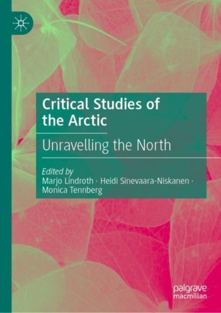 Critical Studies of the Arctic - Unravelling the North