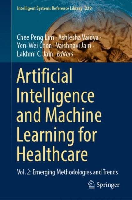 Artificial Intelligence and Machine Learning for Healthcare - Vol. 2: Emerging Methodologies and Trends