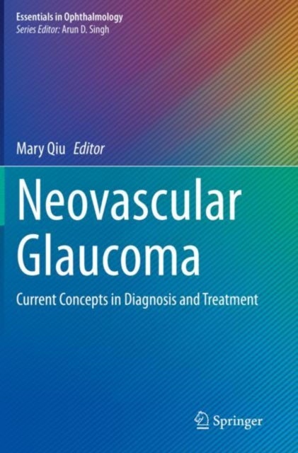 Neovascular Glaucoma - Current Concepts in Diagnosis and Treatment