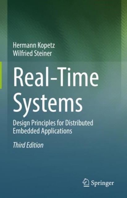 Real-Time Systems - Design Principles for Distributed Embedded Applications