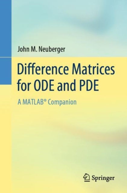 Difference Matrices for ODE and PDE - A MATLAB® Companion