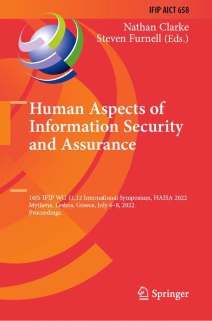 Human Aspects of Information Security and Assurance - 16th IFIP WG 11.12 International Symposium, HAISA 2022, Mytilene, Lesbos, Greece, July 6–8, 2022, Proceedings