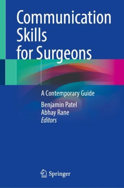 Communication Skills for Surgeons - A Contemporary Guide