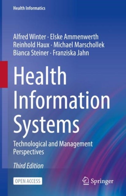 Health Information Systems - Technological and Management Perspectives