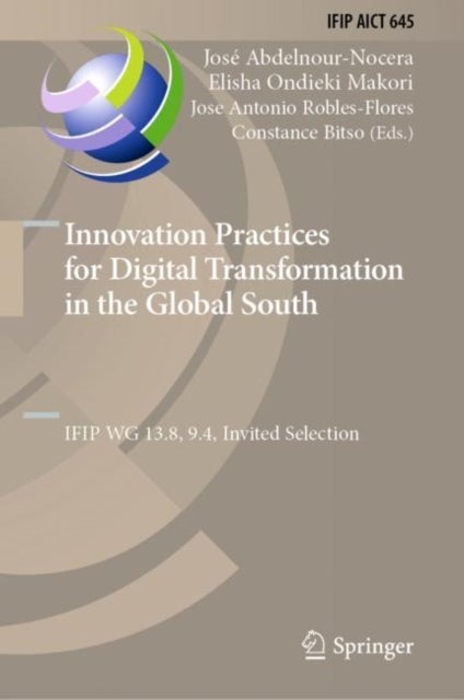 Innovation Practices for Digital Transformation in the Global South - IFIP WG 13.8, 9.4, Invited Selection