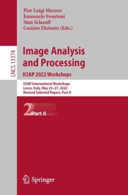 Image Analysis and Processing. ICIAP 2022 Workshops - ICIAP International Workshops, Lecce, Italy, May 23–27, 2022, Revised Selected Papers, Part II